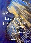 Erotico portamento di gazza ladra libro di Bellucci Lilia