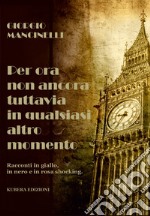 Per ora non ancora tuttavia in qualsiasi altro momento libro