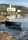 La sera della festa libro di Granata Riccardo