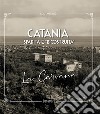 Catania sparita e «ricostruita». La Carvana. Nuova ediz. libro