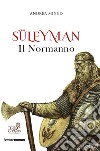 Süleyman il normanno libro