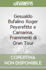 Gesualdo Bufalino Roger Peyerefitte e Camarina. Frammenti di Gran Tour libro