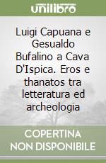 Luigi Capuana e Gesualdo Bufalino a Cava D'Ispica. Eros e thanatos tra letteratura ed archeologia