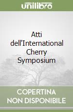 Atti dell'International Cherry Symposium libro