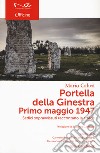 Portella della Ginestra. Primo maggio 1947. Sedici sopravvissuti raccontano la strage. Nuova ediz. libro