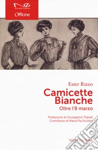 Camicette bianche. Oltre l'8 marzo libro