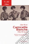 Camicette bianche. Oltre l'8 marzo libro