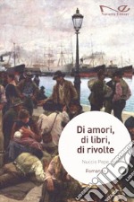 Di amori, di libri, di rivolte