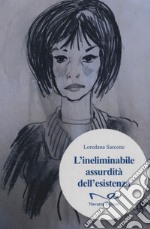 L'ineliminabile assurdità dell'esistenza libro