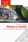 Miseria e nobiltà in Sicilia. Vite di aristocratici eccentrici e poveri talentuosi libro di Cangemi Antonino