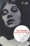 Tina Modotti. Fuoco che non muore libro di Ebano Gabriella