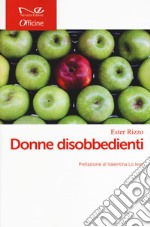 Donne disobbedienti libro