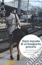 Diario inquieto di un'insegnante precaria libro