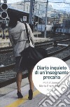 Diario inquieto di un'insegnante precaria libro