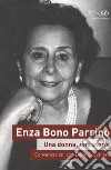 Enza Bono Parrino. Una donna, una storia. Conversazioni con Dario Cocchiara libro