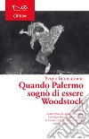 Quando Palermo sognò di essere Woodstock libro