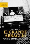 Il grande abbaglio. Peppino Impastato e il PCI libro di Sanfilippo Elio