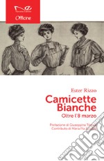 Camicette bianche. Oltre l'8 marzo libro