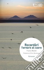 Recordari. Tornare al cuore libro