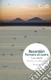 Recordari. Tornare al cuore libro di Blandi Franco