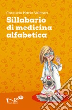 Sillabario di medicina alfabetica libro