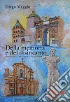 Della memoria e del disincanto. Annotazioni e immagini di vita siciliana libro