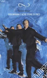Don Barabba e altre storie di preti libro