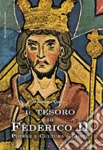 Il tesoro di Federico II. Potere e cultura a corte libro