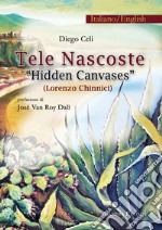 Tele nascoste. Lorenzo Chinnici-Hidden canvases. Ediz. bilingue libro