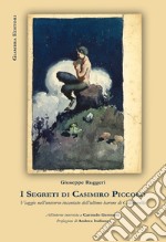 I segreti di Casimiro Piccolo. Viaggio nell'universo incantato dell'ultimo barone di Calanovella