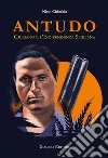 Antudo. Giuliano e l'Indipendenza Siciliana libro di Chiofalo Nino