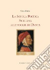 La scuola poetica siciliana alle soglie di Dante libro di Freni Melo