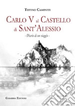 Diario di un viaggio. Carlo V al castello di Sant'Alessio