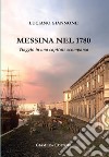 Messina nel 1780. Viaggio in una capitale scomparsa libro