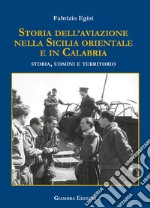 Storia dell'aviazione nella Sicilia occidentale. Storia, uomini e territorio libro