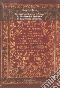 Ispirazione biblica e poesia. Il «Breviarium magnum» di Francesco Petrarca. Ediz. italiana e inglese libro