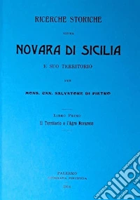 Ricerche storiche sopra Novara di Sicilia e suo territorio libro