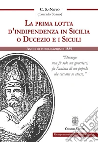 La prima lotta d'indipendenza in Sicilia o Ducezio e i Siculi libro