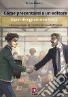 Come presentarsi a un editore. Saper disegnare non basta. Dal corso promosso da Shockdom nelle scuole di fumetto libro