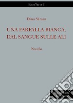 Una farfalla bianca, dal sangue sulle ali