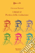 Urmuz. Poetica della traduzione libro