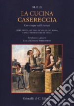 La cucina casereccia con cinque utili trattati della frutta, de' vini, de' gelati, de' rosolj, e della manifattura de' dolci di M. F. libro