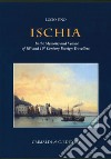 Ischia in the memoirs and vedute of 18th and 19th foreign travellers. Ediz. a colori libro