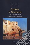 Carulina 'e Marechiaro e la curiosa storia della canzone «Marechiare» libro
