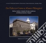 Da Palazzo Como a Museo Filangieri. Storia, tutela e restauro di una residenza del Rinascimento a Napoli libro