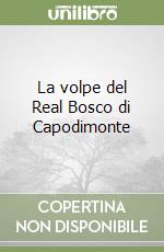 La volpe del Real Bosco di Capodimonte