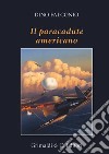 Il paracadute americano libro di Falconio Dino