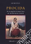 Procida. Nei ricordi del Grand Tour con antiche vedute e costumi libro di Fino Lucio