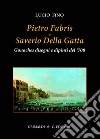 Pietro Fabris e Saverio Della Gatta. Gouaches disegni e dipinti di vedute e scene del XVIII sec.. Ediz. a colori libro di Fino Lucio