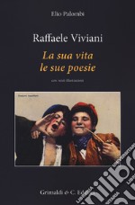 Raffaele Viviani. La sua vita le sue poesie libro